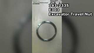 143-2335 E303 এক্সকাভেটর ট্রাভেল নাট পার্টস ট্রাভেল ড্রাইভ এক্সকাভেটর খুচরা যন্ত্রাংশ